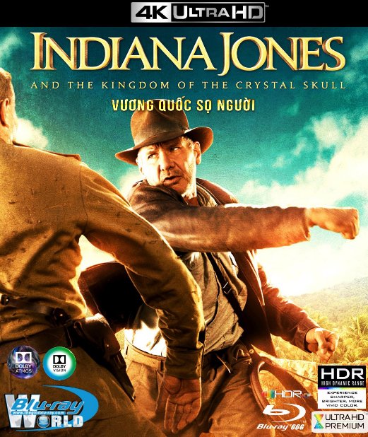 4KUHD-696. Indiana Jones and the Kingdom of the Crystal Skull 2008 - Vương Quốc Sọ Người  4K-66G (TRUE- HD 7.1 DOLBY ATMOS - DOLBY VISION)